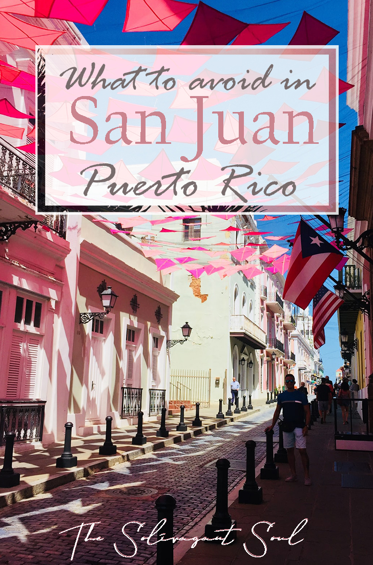 8 Things to Avoid in San Juan, Puerto Rico - The Solivagant Soul